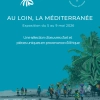Exposition : Au loin, la Méditerranée - EN